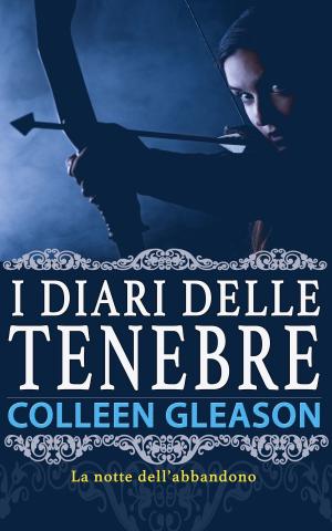 Cover of the book La notte dell'abbandono by Colleen Gleason, Christine Pope, Anthea Sharp, Deanna Chase, Kate Danley, Helen Harper, Annie Bellet