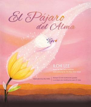 Cover of the book El Pa¡jaro del Alma by Ilchi Lee