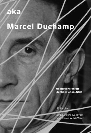 Cover of the book aka Marcel Duchamp by Dwayne Day
