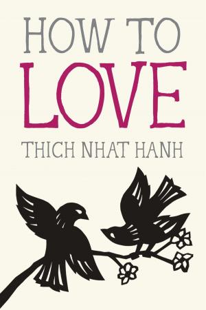 Cover of the book How to Love by Thich Nhat Hanh