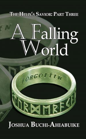 Cover of the book A Falling World: The Helix's Savior, Part Three by Abbey MacMunn