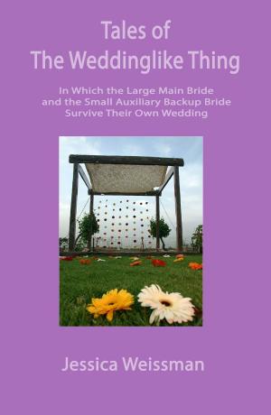 Cover of the book Tales of the Weddinglike Thing by Michelle Dickinson-Moravek