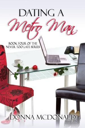 Cover of the book Dating A Metro Man by Donna McDonald