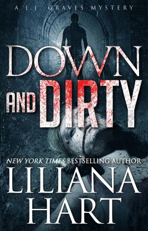 Cover of the book Down and Dirty by Liliana Hart