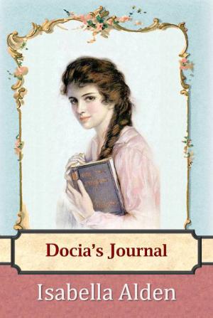 Cover of the book Docia's Journal by Isabella Alden