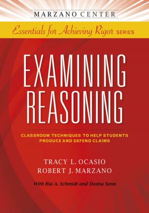Cover of the book Examining Reasoning by Deana Senn, Robert J. Marzano