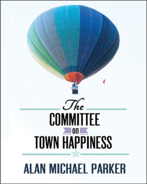 Book cover of The Committee on Town Happiness