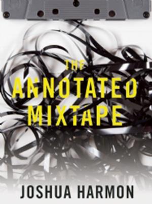 Cover of the book The Annotated Mixtape by Jac Jemc