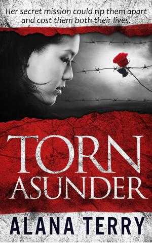 Cover of the book Torn Asunder by Alana Terry