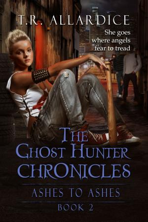 bigCover of the book The Ghost Hunter Chronicles (Pt. 2): Ashes to Ashes by 