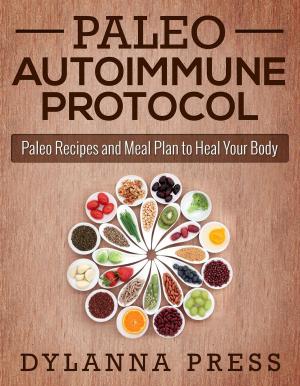 Cover of the book Paleo Autoimmune Protocol: Paleo Recipes and Meal Plan to Heal Your Body by Jenna T Thompson