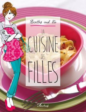 Cover of the book La cuisine des filles by Emmanuelle Lepetit