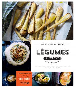 Cover of the book Légumes anciens au goût du jour - Les délices de Solar by Benoît HEILBRUNN, Alexander HIAM