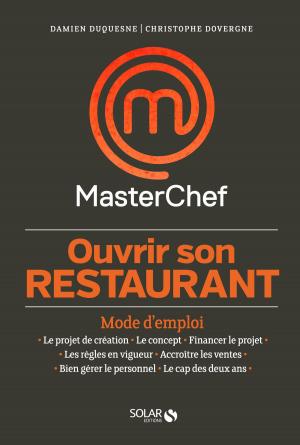 Book cover of Ouvrir son restaurant, mode d'emploi - Masterchef