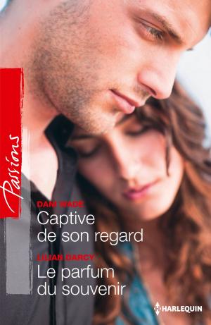 Book cover of Captive de son regard - Le parfum du souvenir
