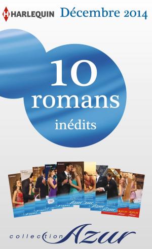 Cover of the book 10 romans Azur inédits + 2 gratuits (n°3535 à 3544 - décembre 2014) by Katherine Garbera