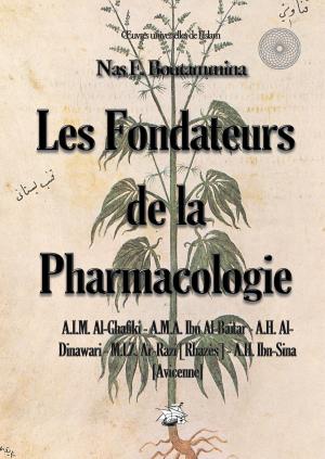 Cover of the book Les fondateurs de la Pharmacologie by Wenke Frühsorge, Lars Frühsorge