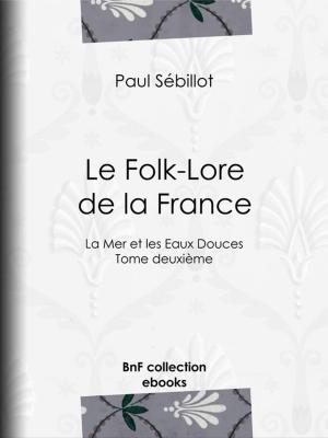 Cover of the book Le Folk-Lore de la France by Auguste de Belloy