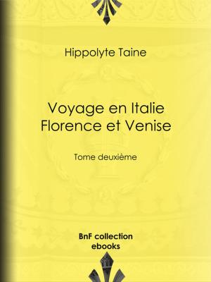 Cover of the book Voyage en Italie. Florence et Venise by Alfred des Essarts, Henri Désiré Porret
