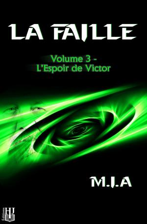 Cover of the book La Faille - Volume 3 : L'espoir de Victor by Manou FUENTES