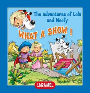 Cover of the book What a Show! by Monica Pierazzi Mitri, The Amazing Journeys