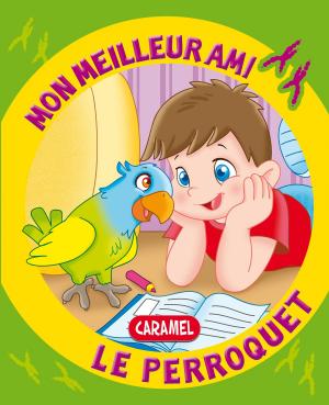 Book cover of Mon meilleur ami, le perroquet