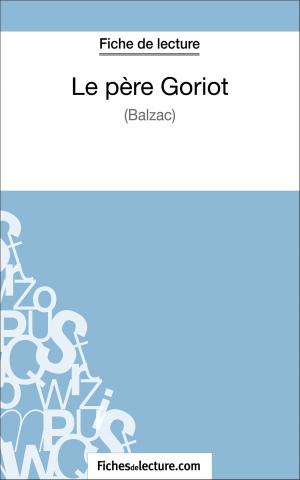 Cover of the book Le père Goriot de Balzac (Fiche de lecture) by Vanessa Grosjean, fichesdelecture.com