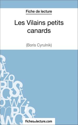 Cover of the book Les Vilains petits canards de Boris Cyrulnik (Fiche de lecture) by Amandine Lilois, fichesdelecture.com