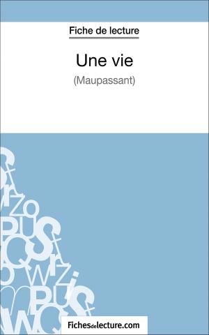 Cover of Une vie de Maupassant (Fiche de lecture)