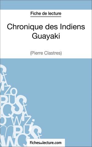 Cover of the book Chronique des Indiens Guayaki de Pierre Clastres (Fiche de lecture) by Amandine Lilois, fichesdelecture