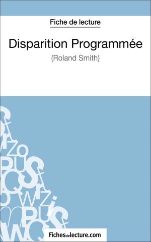 Cover of the book Disparition Programmée de Roland Smith (Fiche de lecture) by fichesdelecture.com, Vanessa  Grosjean