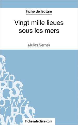 Cover of the book Vingt mille lieues sous les mers de Jules Verne (Fiche de lecture) by fichesdelecture.com, Sophie Lecomte