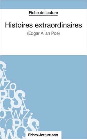 Cover of the book Histoires extraordinaires d'Edgar Allan Poe (Fiche de lecture) by fichesdelecture.com, Sophie Lecomte