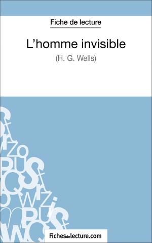Cover of the book L'homme invisible d'Herbert George Wells (Fiche de lecture) by fichesdelecture.com, Amandine Lilois