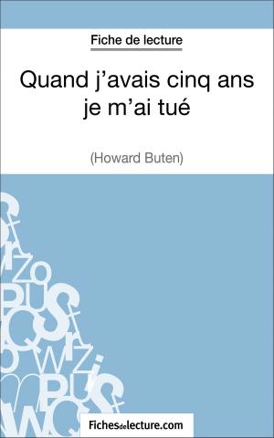 Cover of the book Quand j'avais cinq ans je m'ai tué d'Howard Buten (Fiche de lecture) by fichesdelecture.com, Hubert Viteux
