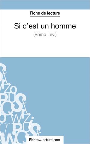 Cover of the book Si c'est un homme - Primo Levi (Fiche de lecture) by fichesdelecture.com, Vanessa  Grosjean