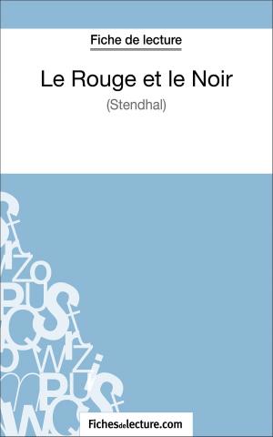 Cover of the book Le Rouge et le Noir de Stendhal (Fiche de lecture) by fichesdelecture.com, Sophie Lecomte