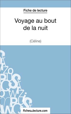 Cover of the book Voyage au bout de la nuit de Céline (Fiche de lecture) by fichesdelecture.com, Sophie Lecomte
