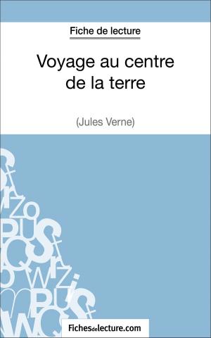 Cover of the book Voyage au centre de la terre de Jules Verne (Fiche de lecture) by fichesdelecture.com, Vanessa  Grosjean