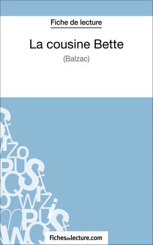 Cover of the book La cousine Bette de Balzac (Fiche de lecture) by fichesdelecture.com, Hubert Viteux