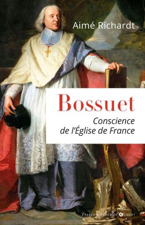Cover of the book Bossuet, conscience de l'Eglise de France by Académie d'éducation et d'études sociales, Philippe Barbarin, Michel Camdessus, Collectif, Vincent Courtillot