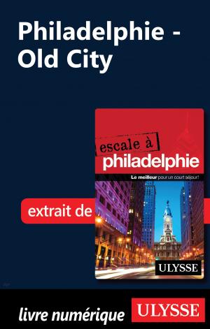 Cover of the book Philadelphie - Old City by Denise Landry, Rémi St-Gelais