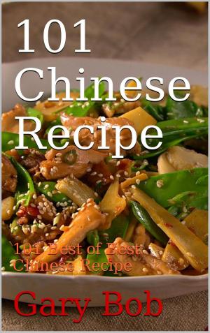 Cover of the book 101 Chinese Recipe by Narim Bender
