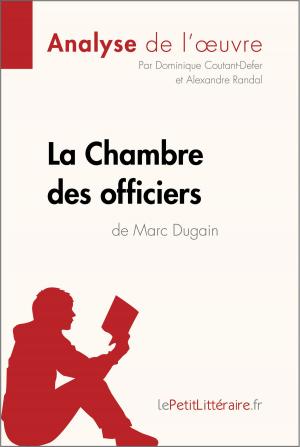 Cover of the book La Chambre des officiers de Marc Dugain (Analyse de l'oeuvre) by Tom Guillaume, lePetitLittéraire.fr