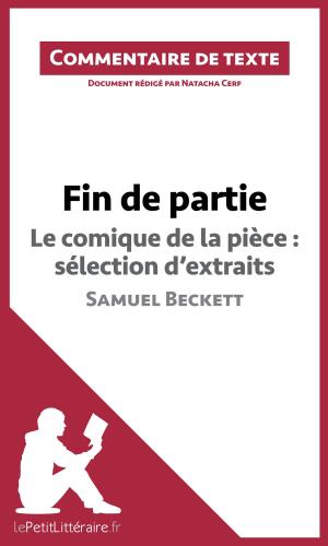 Cover of the book Fin de partie de Beckett - Le comique de la pièce : sélection d'extraits by Martine Bisson Rodriguez