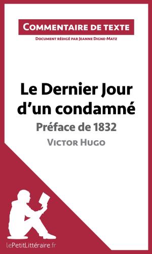 Cover of the book Le Dernier Jour d'un condamné de Victor Hugo - Préface de 1832 by Marine Everard