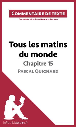 Cover of the book Tous les matins du monde de Pascal Quignard - Chapitre 15 by Roy Whitlow