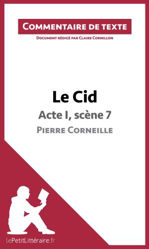 Cover of the book Le Cid de Corneille - Acte I, scène 7 by Catherine Bourguignon, lePetitLittéraire.fr