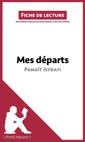 Cover of the book Mes départs de Panaït Istrati (Fiche de lecture) by Guillaume Peris, Lucile Lhoste, lePetitLitteraire.fr