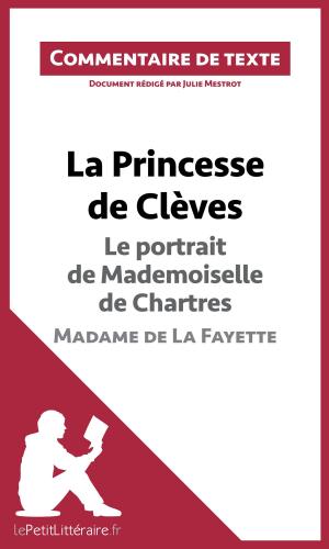 Cover of the book La Princesse de Clèves - Le portrait de Mademoiselle de Chartres - Madame de La Fayette (Commentaire de texte) by Nathalie Roland, lePetitLittéraire.fr